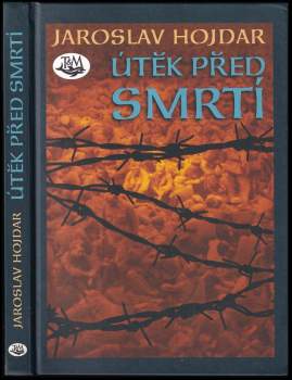 Jaroslav Hojdar: Útěk před smrtí