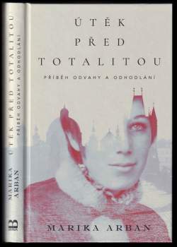 Marika Arban: Útěk před totalitou