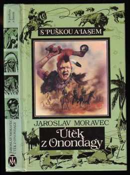 Jaroslav Moravec: Útěk z Onondagy - indiánské dobrodružství