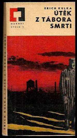 Útěk z tábora smrti - Erich Kulka (1966, Vydavatelství časopisů MNO) - ID: 115216