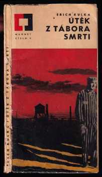 Útěk z tábora smrti - Erich Kulka (1966, Vydavatelství časopisů MNO) - ID: 717913