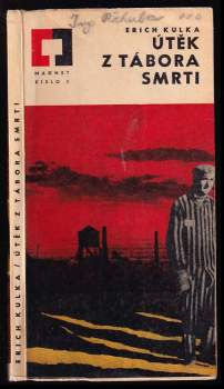 Útěk z tábora smrti - Erich Kulka (1966, Vydavatelství časopisů MNO) - ID: 783801