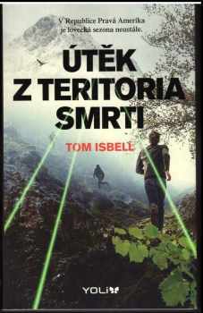 Tom Isbell: Útěk z teritoria smrti