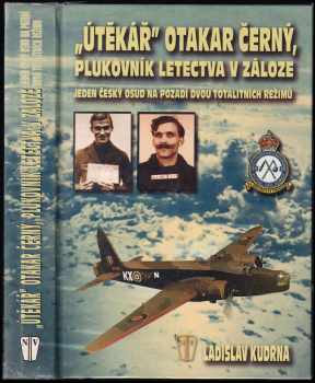 Ladislav Kudrna: "Útěkář" Otakar Černý, plukovník letectva v záloze