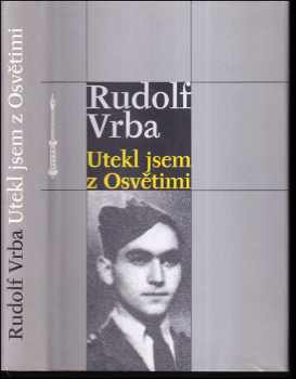 📗 Utekl jsem z Osvětimi Rudolf Vrba 1998 📗 Utekl jsem z Osvětimi Rudolf Vrba 1998