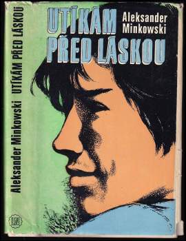 Aleksander Minkowski: Utíkám před láskou