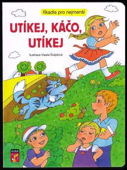 Vlasta Švejdová: Utíkej, Káčo, utíkej