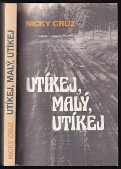 Nicky Cruz: Utíkej, malý, utíkej