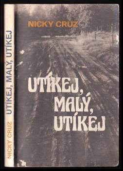 Nicky Cruz: Utíkej, malý, utíkej