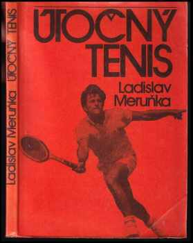 Útočný tenis - Ladislav Meruňka (1974, Šport) - ID: 384891