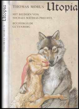 Thomas Morus: Utopia. Mit Bildern von Michael Mathias Prechtl.