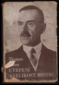 Thomas Mann: Utrpení a velikost mistrů