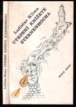 Ladislav Klíma: Utrpení knížete Sternenhocha - groteskní romaneto - reprint vydání z roku 1928