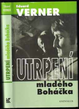 Utrpení mladého Boháčka - Eduard Verner (1997, Knižní klub) - ID: 747094