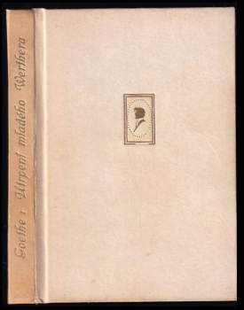 Johann Wolfgang von Goethe: Utrpení mladého Werthera