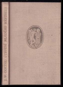 Johann Wolfgang von Goethe: Utrpení mladého Werthera