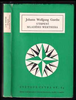 Utrpení mladého Werthera - Johann Wolfgang von Goethe (1956, Státní nakladatelství krásné literatury, hudby a umění) - ID: 252843