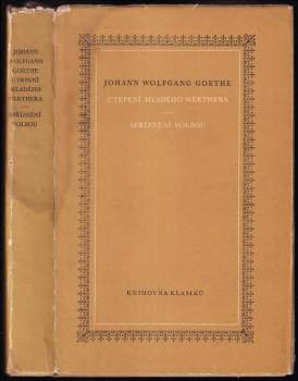 Johann Wolfgang von Goethe: Utrpení mladého Werthera ; Spříznění volbou