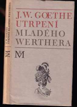 Utrpení mladého Werthera - Johann Wolfgang von Goethe (1968, Mladá fronta)