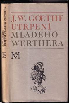Johann Wolfgang von Goethe: Utrpení mladého Werthera