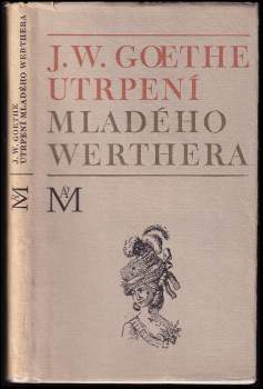Johann Wolfgang von Goethe: Utrpení mladého Werthera