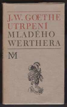 Johann Wolfgang von Goethe: Utrpení mladého Werthera