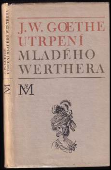 Johann Wolfgang von Goethe: Utrpení mladého Werthera