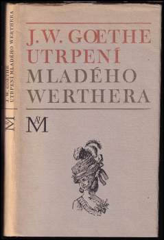 Johann Wolfgang von Goethe: Utrpení mladého Werthera