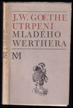 Johann Wolfgang von Goethe: Utrpení mladého Werthera