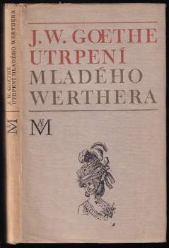 Johann Wolfgang von Goethe: Utrpení mladého Werthera