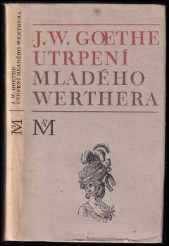 Johann Wolfgang von Goethe: Utrpení mladého Werthera