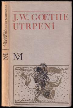 Johann Wolfgang von Goethe: Utrpení mladého Werthera