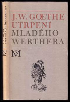 Johann Wolfgang von Goethe: Utrpení mladého Werthera