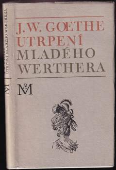 Johann Wolfgang von Goethe: Utrpení mladého Werthera
