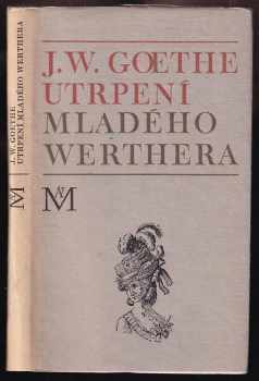 Utrpení mladého Werthera - Johann Wolfgang von Goethe (1968, Mladá fronta) - ID: 807398