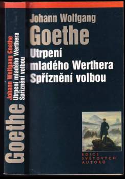 Utrpení mladého Werthera ; Spříznění volbou