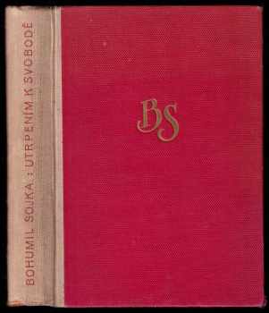 Bohumil Sojka: Utrpením k svobodě - Vzpomínky ze světové války Díl I. - PODPIS AUTORA
