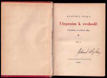 Bohumil Sojka: Utrpením k svobodě - Vzpomínky ze světové války Díl I. - PODPIS AUTORA