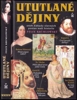 Ututlané dějiny, aneb, Záhady slavných postav naší historie