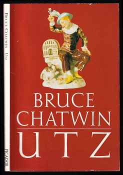 Bruce Chatwin: Utz