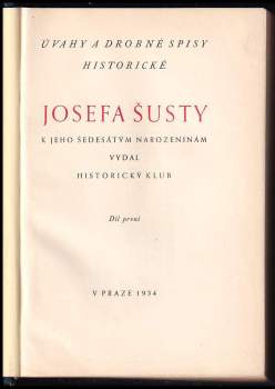 Josef Šusta: Úvahy a drobné spisy historické Josefa Šusty