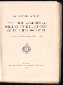 Augustin Smetana: Úvahy o budoucnosti lidstva ; Obrat ve vývoji filosofického myšlení a jeho konečný cíl