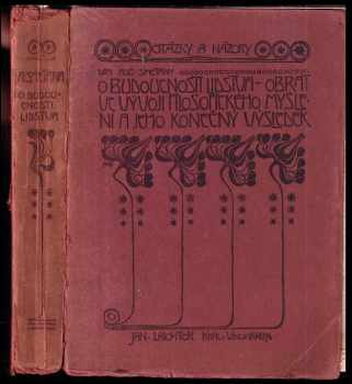 Augustin Smetana: Úvahy o budoucnosti lidstva ; Obrat ve vývoji filosofického myšlení a jeho konečný cíl