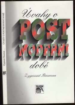 Zygmunt Bauman: Úvahy o post moderní době