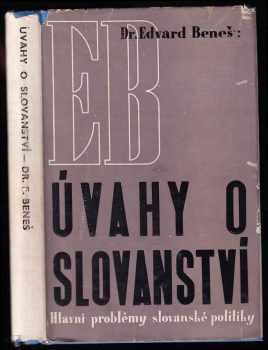 Úvahy o slovanství - PODPIS EDVARD BENEŠ Z ROKU 1946 : hlavní problémy slovanské politiky - Edvard Beneš (1944, Lincolns-Prager) - ID: 598455