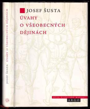 Josef Šusta: Úvahy o všeobecných dějinách
