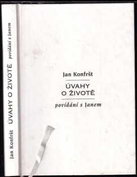 Jan Konfršt: Úvahy o životě