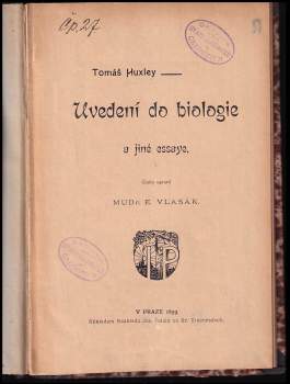 Thomas Henry Huxley: Uvedení do biologie a jiné essaye