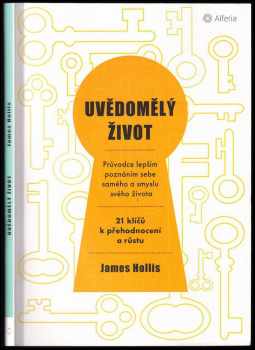 James Hollis: Uvědomělý život