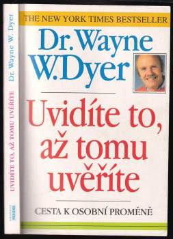 Wayne W Dyer: Uvidíte to, až tomu uvěříte